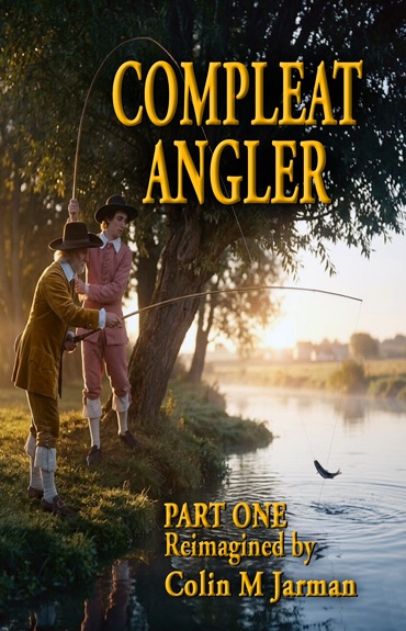 Compleat Angler Part One angling book cover Izaak Walton 1653 editor Colin M Jarman 2026 fly fishing manual